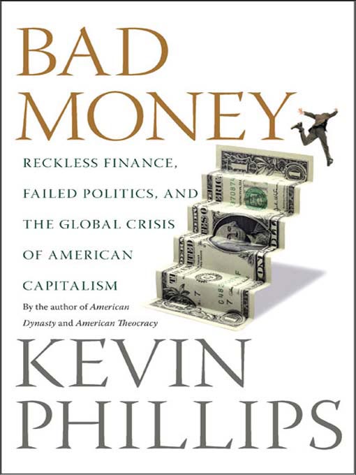 Title details for Bad Money by Kevin Phillips - Available